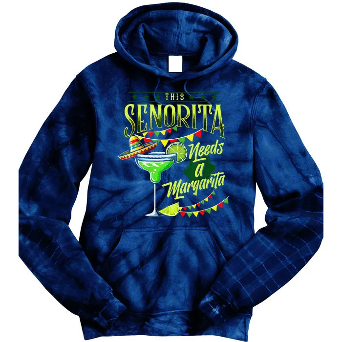 This Senorita Needs A Mexican Cinco De Mayo Tie Dye Hoodie