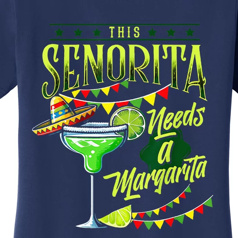 This Senorita Needs A Mexican Cinco De Mayo Women's T-Shirt