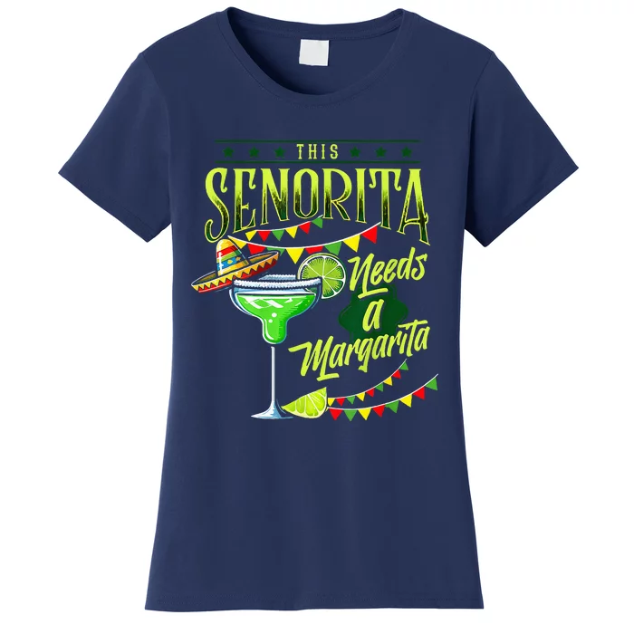 This Senorita Needs A Mexican Cinco De Mayo Women's T-Shirt