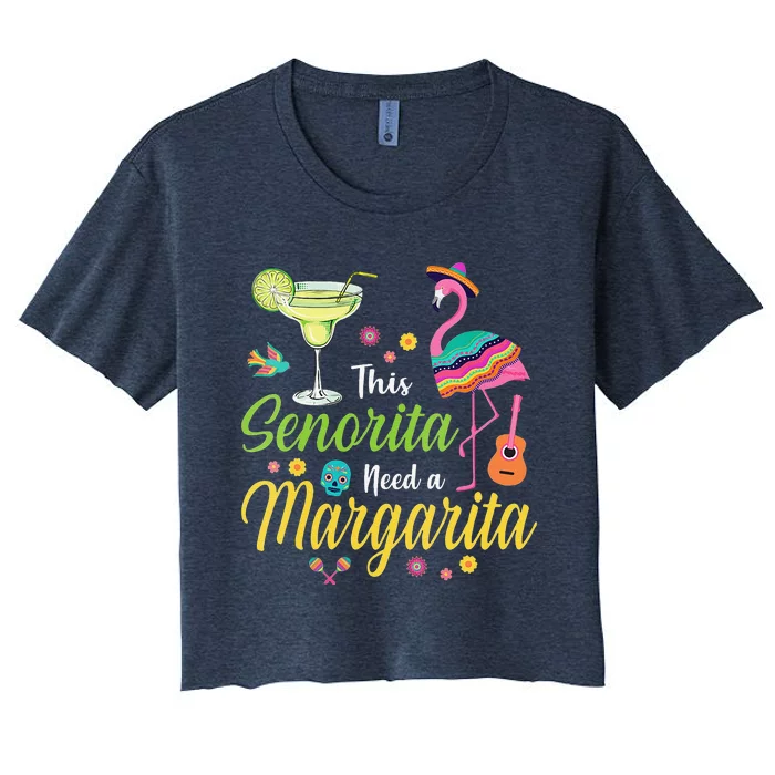 This Senorita Needs A Margarita Cinco De Mayo Funny Women's Crop Top Tee