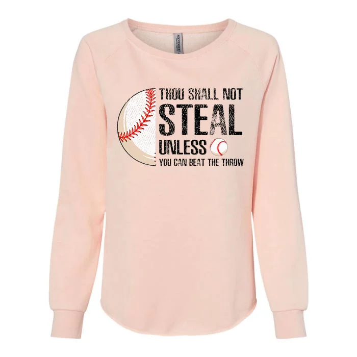 Thou Shall Not Steal Unless You Beat Throw Baseball Lover Womens California Wash Sweatshirt