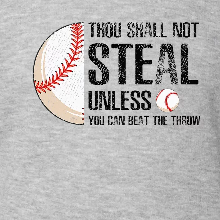 Thou Shall Not Steal Unless You Beat Throw Baseball Lover Toddler Sweatshirt