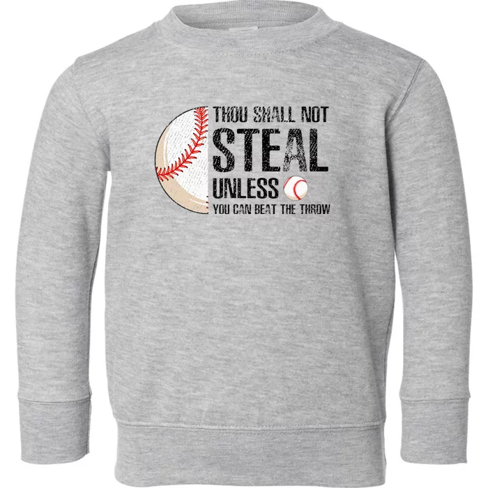 Thou Shall Not Steal Unless You Beat Throw Baseball Lover Toddler Sweatshirt