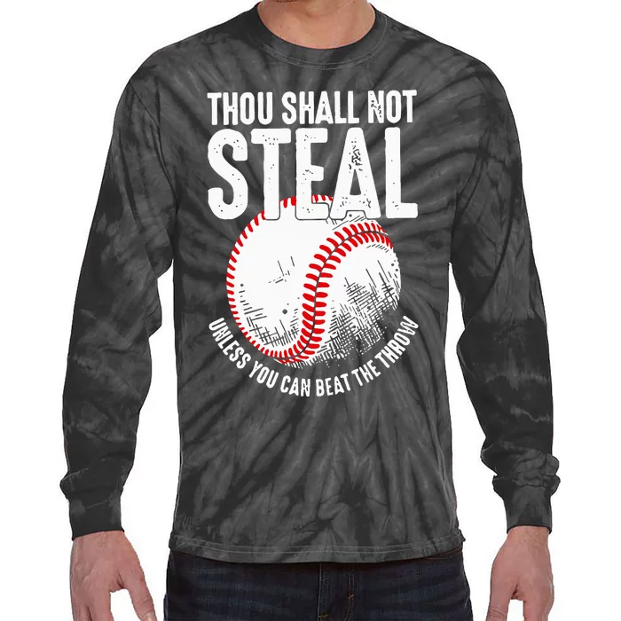 Thou Shall Not Steal Unless You Can Beat The Throw Baseball Tie-Dye Long Sleeve Shirt