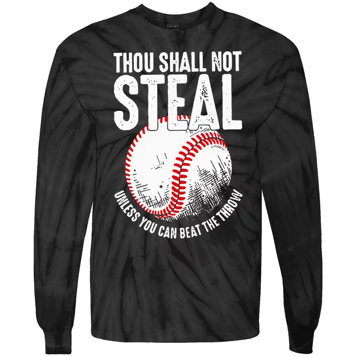 Thou Shall Not Steal Unless You Can Beat The Throw Baseball Tie-Dye Long Sleeve Shirt