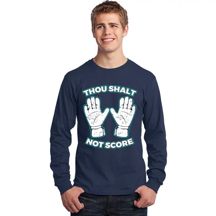 Thou Shalt Not Score Goalie For Boy Goalkeeper Long Sleeve Shirt