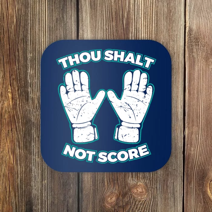 Thou Shalt Not Score Goalie For Boy Goalkeeper Coaster