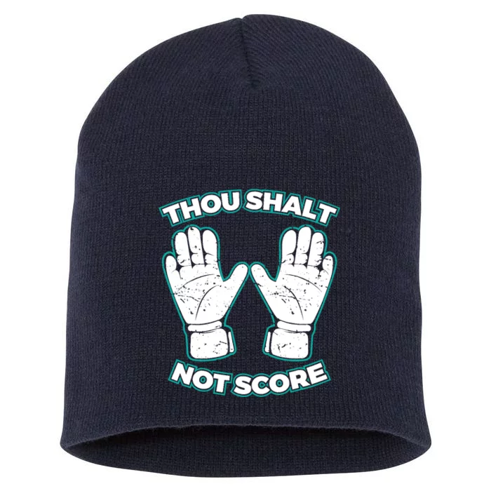 Thou Shalt Not Score Goalie For Boy Goalkeeper Short Acrylic Beanie