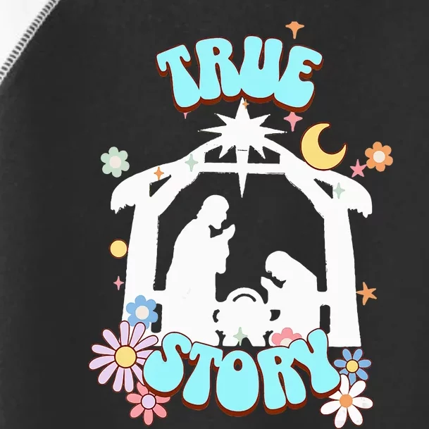 True Story Nativity Groovy Christmas Baby Jesus Manger Toddler Fine Jersey T-Shirt