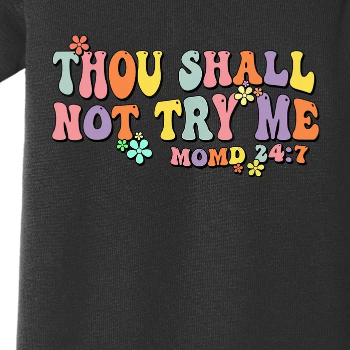 Thou Shall Not Try Me Mood 24:7 Quote Old English Groovy Baby Bodysuit