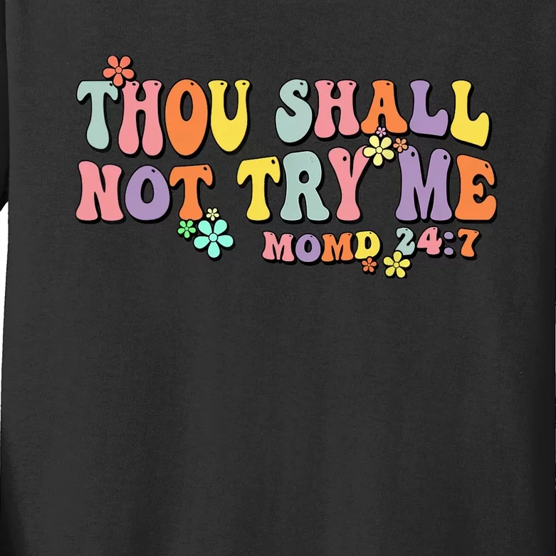 Thou Shall Not Try Me Mood 24:7 Quote Old English Groovy Kids Long Sleeve Shirt