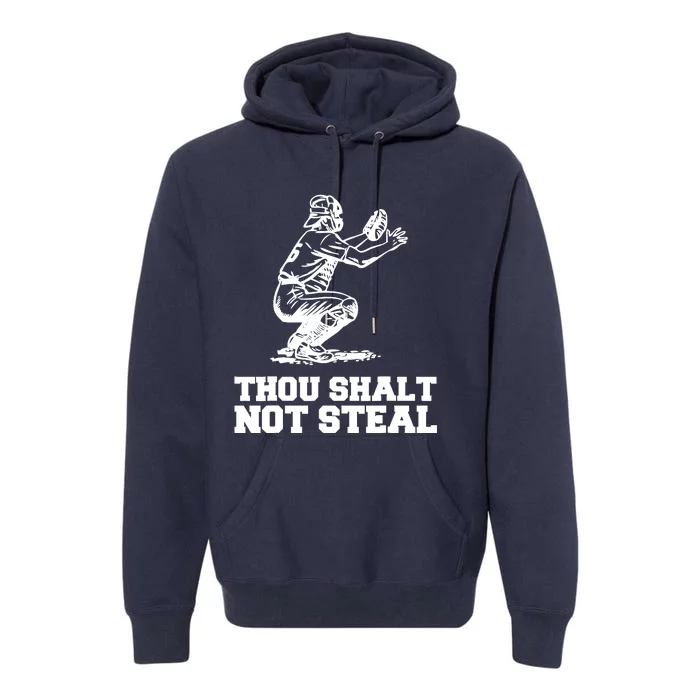 Thou Shalt Not Steal Baseball Catcher Joke Premium Hoodie