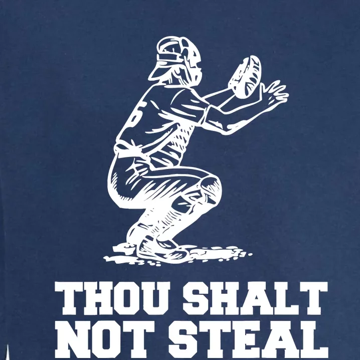 Thou Shalt Not Steal Baseball Catcher Joke Garment-Dyed Sweatshirt