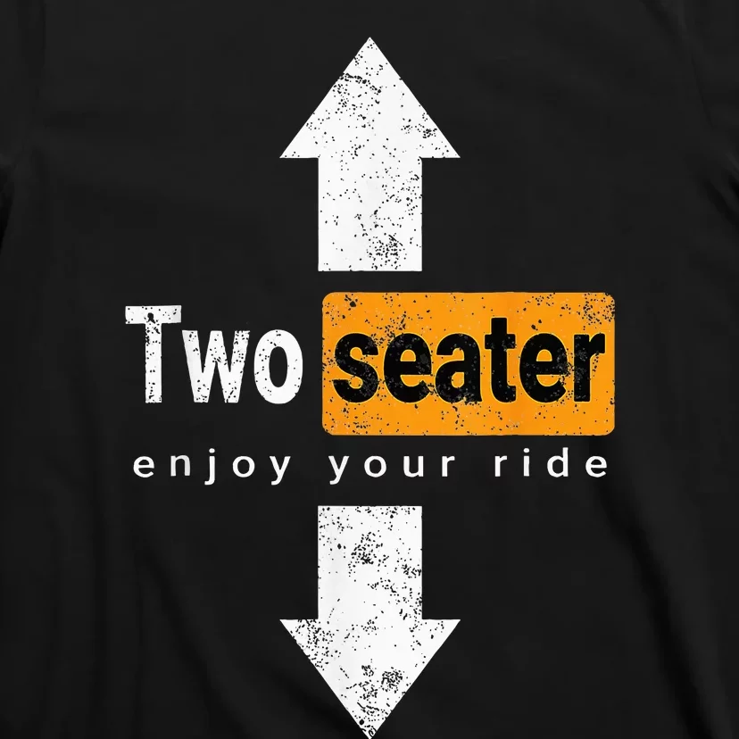 Two Seater Naughty Dirty Adult Humor T-Shirt