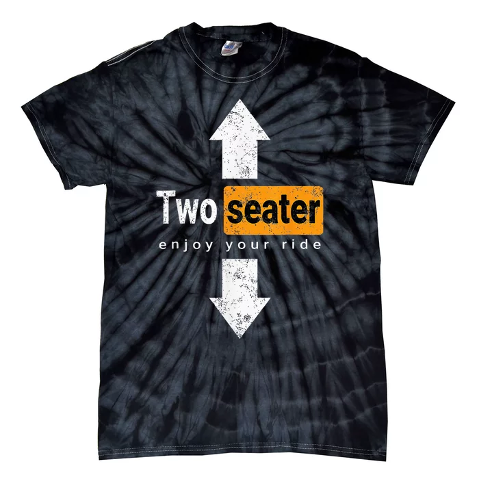 Two Seater Naughty Dirty Adult Humor Tie-Dye T-Shirt