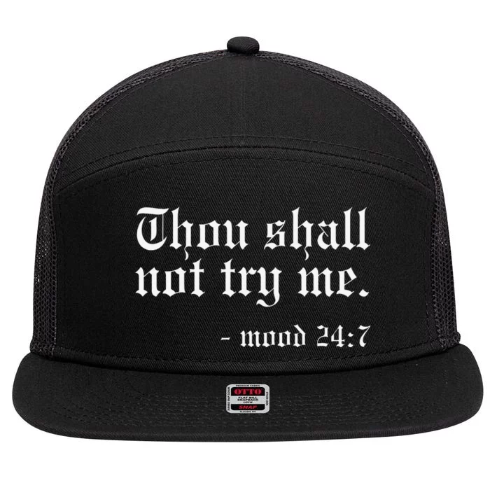 Thou Shall not try me Mood 247 Funny Oldschool 7 Panel Mesh Trucker Snapback Hat