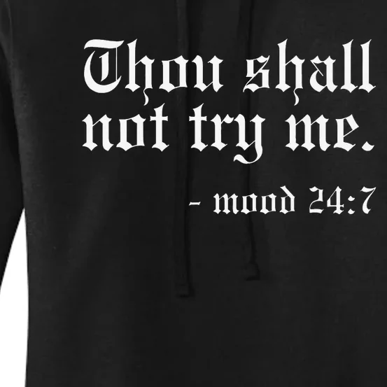 Thou Shall not try me Mood 247 Funny Oldschool Women's Pullover Hoodie