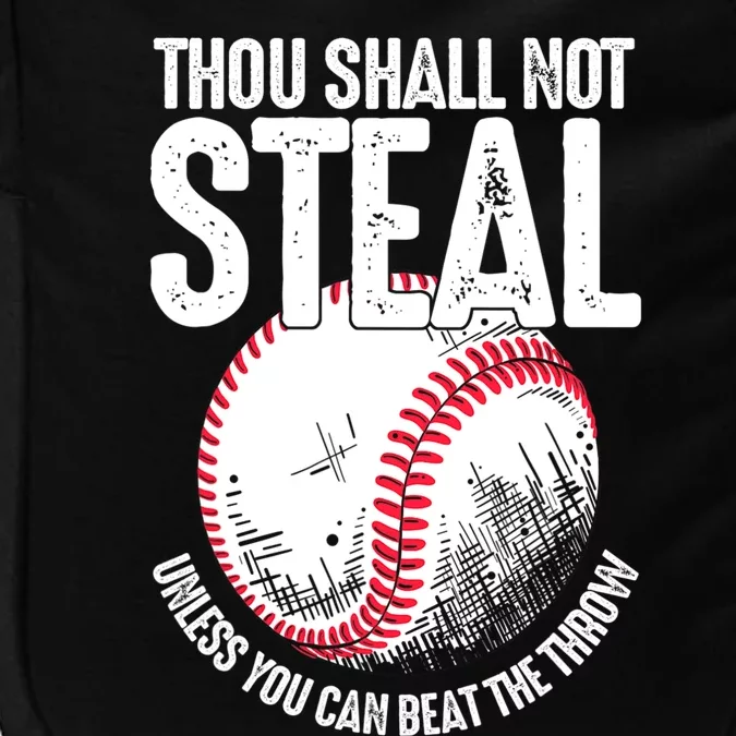 Thou Shall Not Steal Unless You Can Beat The Throw Baseball Impact Tech Backpack