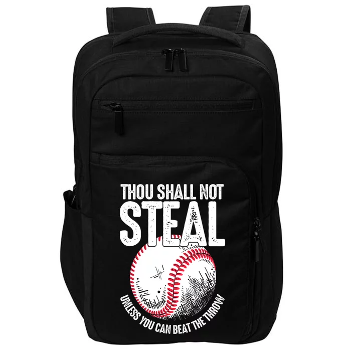 Thou Shall Not Steal Unless You Can Beat The Throw Baseball Impact Tech Backpack