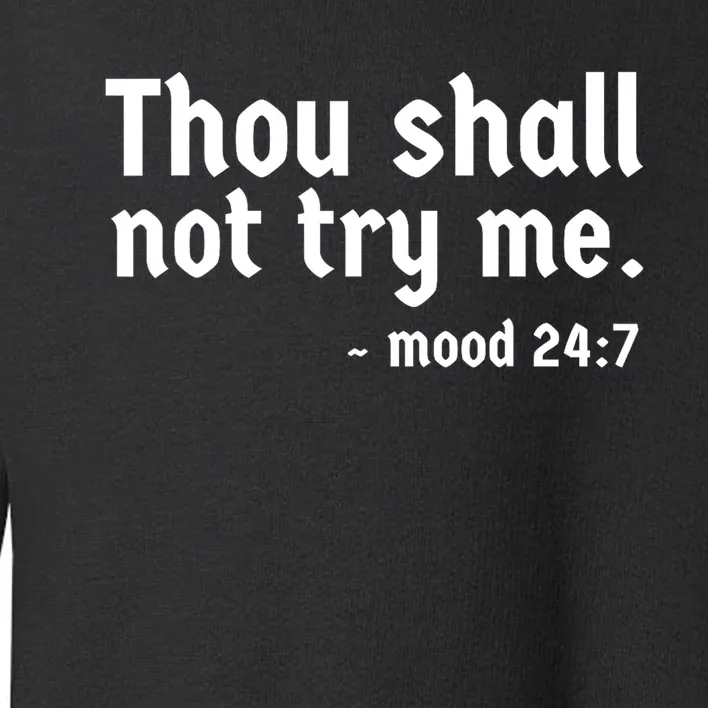 Thou Shall Not Try Me Women Cute Funny Toddler Sweatshirt