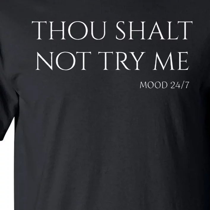 Thou Shalt Not Try Me Mood 247 Sarcastic Mom Biblical Quote Tall T-Shirt