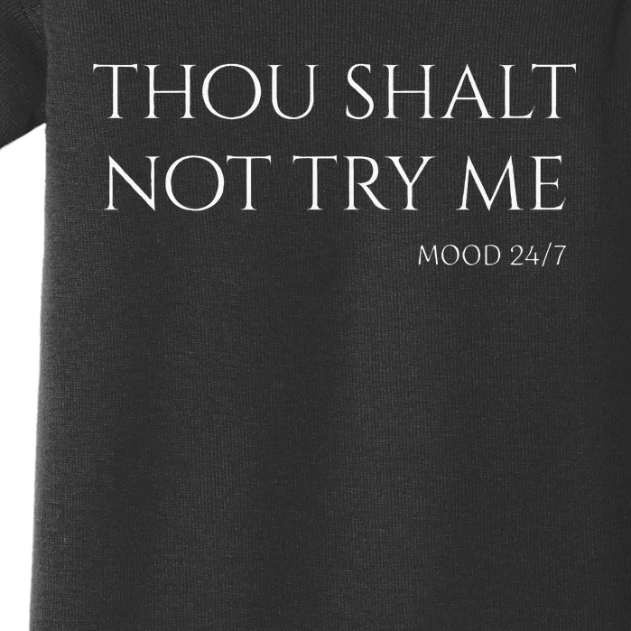 Thou Shalt Not Try Me Mood 247 Sarcastic Mom Biblical Quote Baby Bodysuit