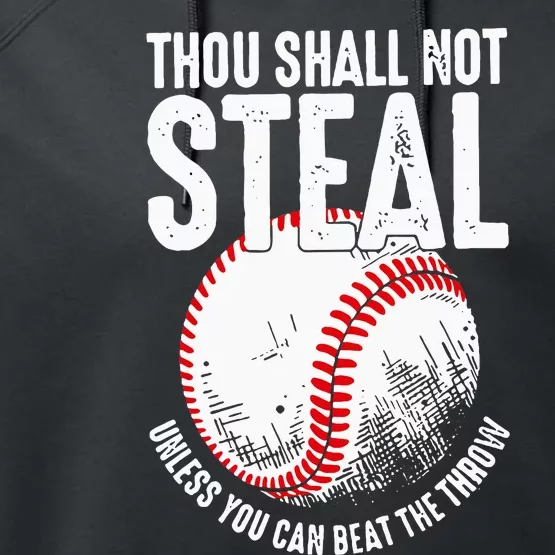 Thou Shall Not Steal Unless You Can Beat The Throw Baseball Performance Fleece Hoodie