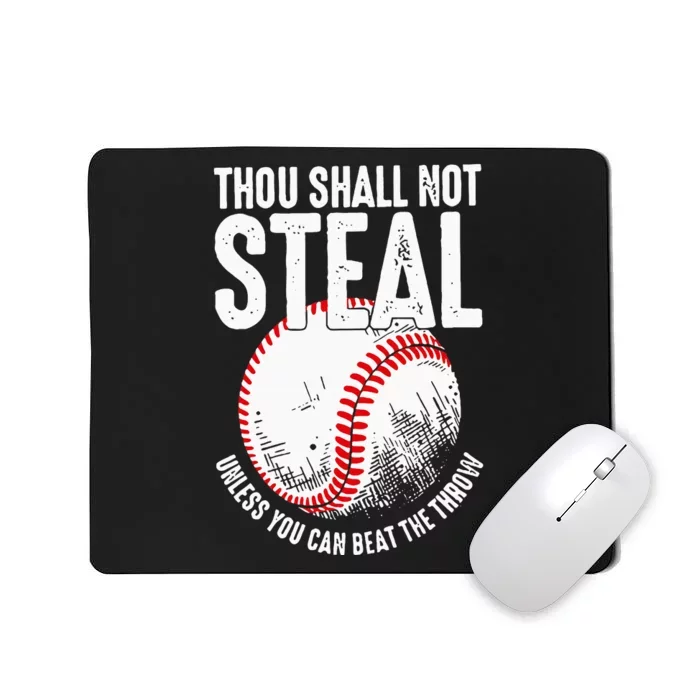 Thou Shall Not Steal Unless You Can Beat The Throw Baseball Mousepad