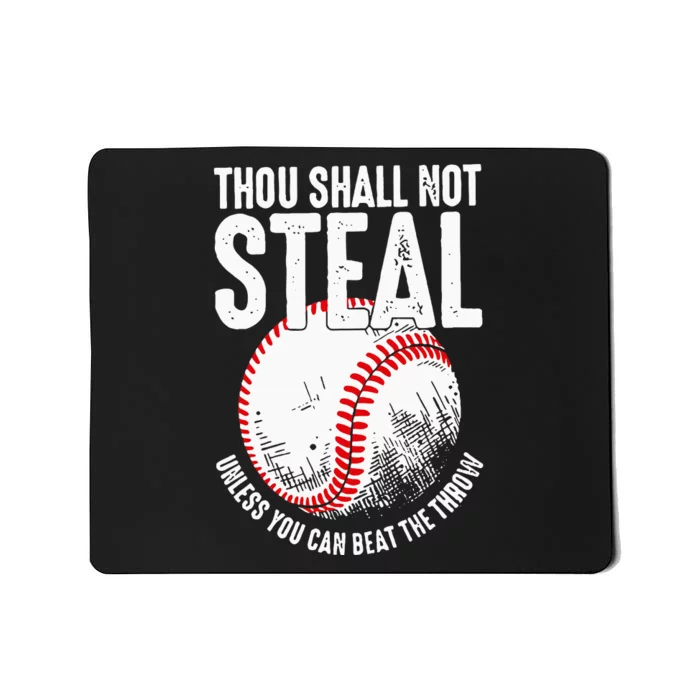 Thou Shall Not Steal Unless You Can Beat The Throw Baseball Mousepad