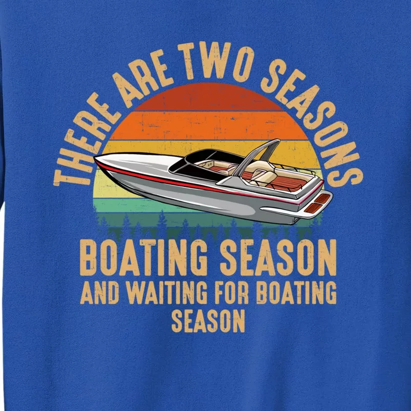 Two Seasons Of Boating Motor Boating Gift Tall Sweatshirt