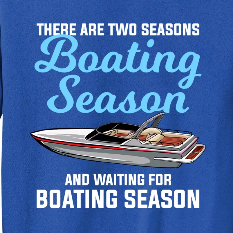 Two Seasons Of Boating Motor Boating Gift Tall Sweatshirt