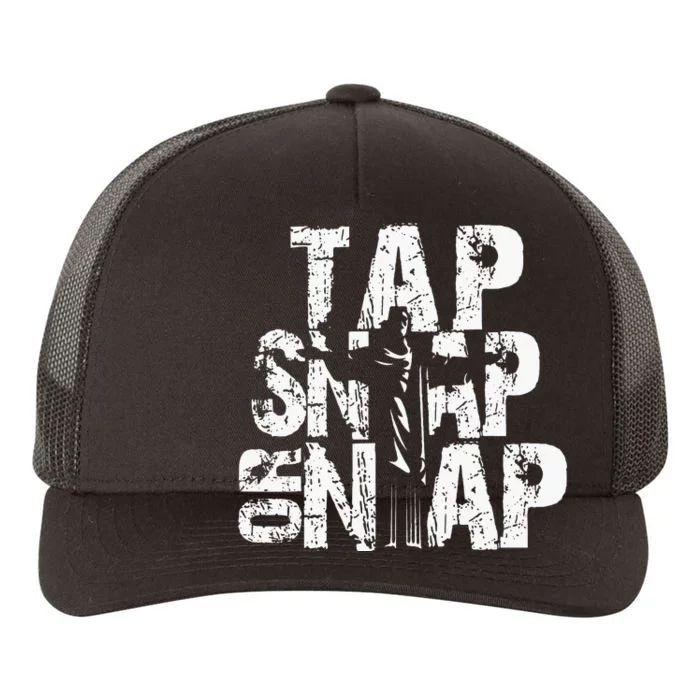 Tap Snap Or Nap Mma Brazilian Jiu Jitsu Yupoong Adult 5-Panel Trucker Hat