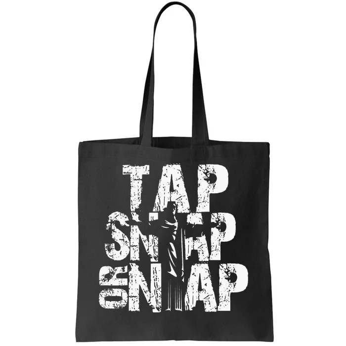 Tap Snap Or Nap Mma Brazilian Jiu Jitsu Tote Bag