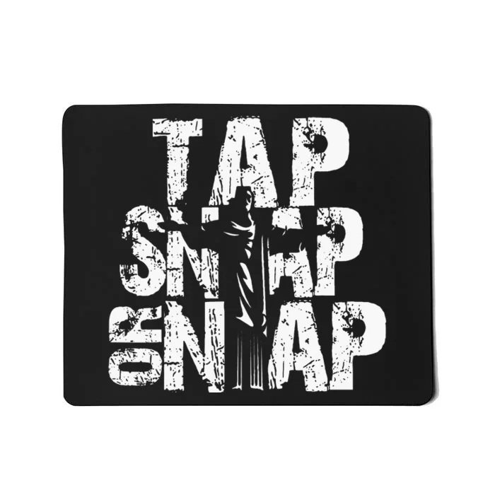 Tap Snap Or Nap Mma Brazilian Jiu Jitsu Mousepad