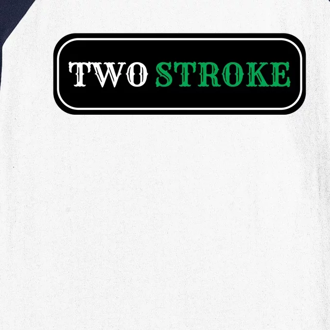 Two Stroke Only Baseball Sleeve Shirt