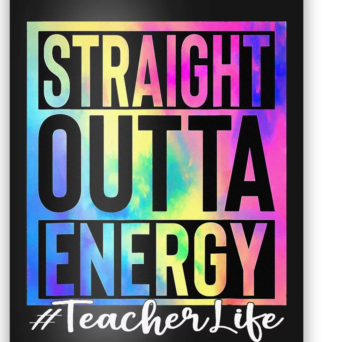 Teacher Straight Outta Energy Teacher Life Tie Dye Poster