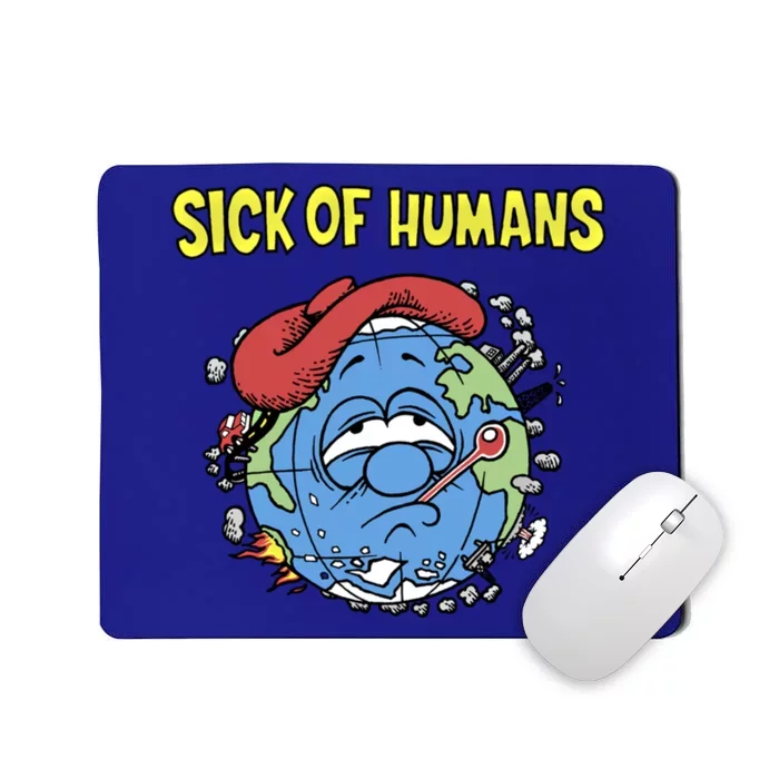 Trendy Sick Of Hu Mother Earth Green Nature Cool Gift Mousepad