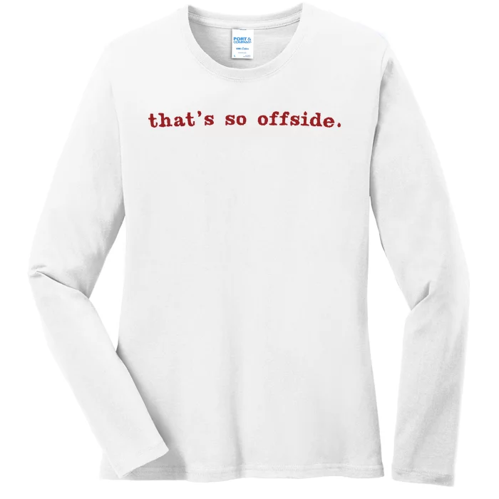 That’S So Offside Euro Ladies Long Sleeve Shirt