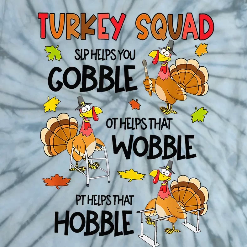 Thanksgiving SLP OT PT Turkey Squad Thankful SLP OT PT Tie-Dye T-Shirt