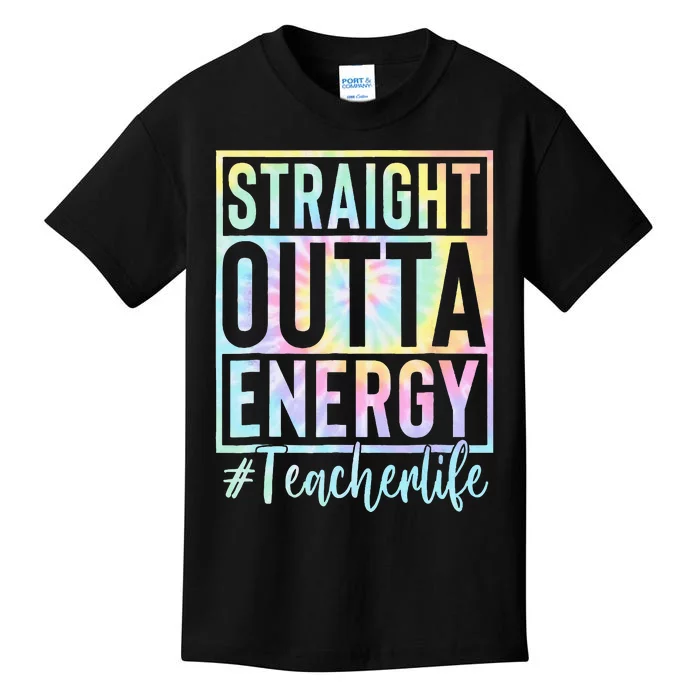 Teacher Straight Outta Energy Teacher Life Tie Dye Kids T-Shirt