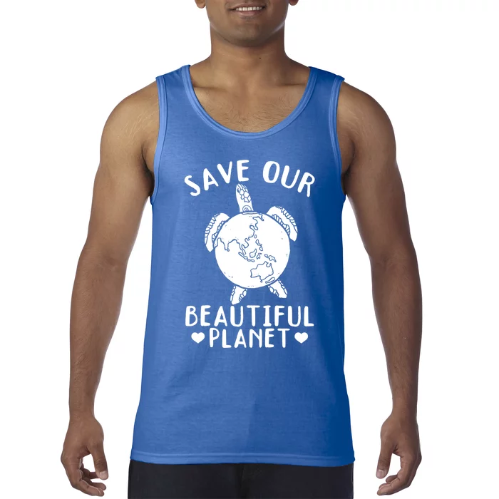 Turtles Save Our Beautiful Planet Cool Gift Environt Earth Day Gift Tank Top