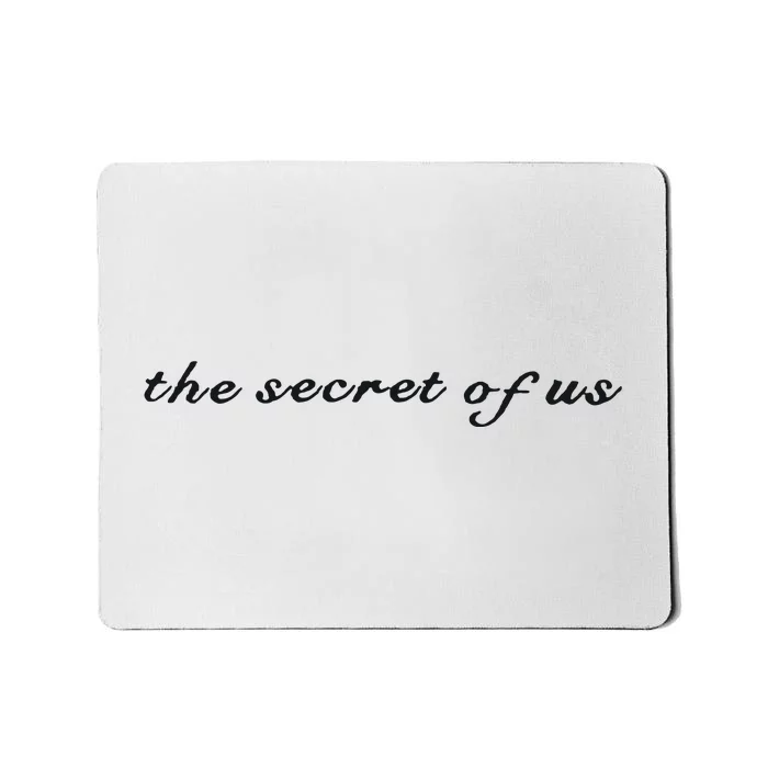 The Secret Of Us Mousepad