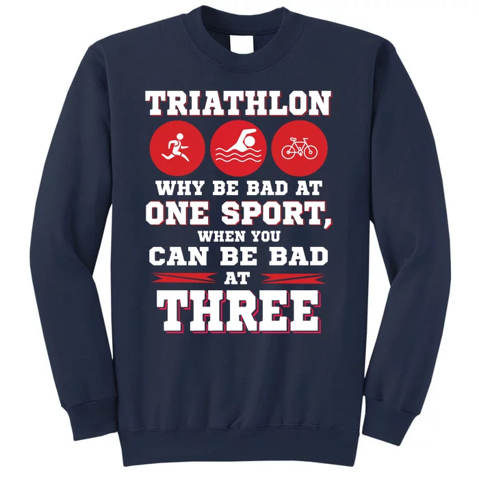 Three Sports One Race The Challenge Of A TriathleteS Life Sweatshirt