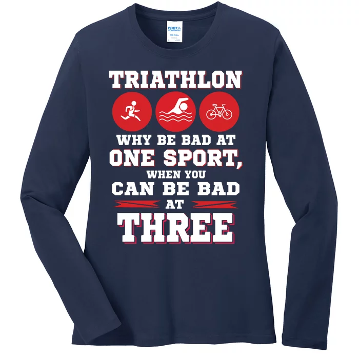 Three Sports One Race The Challenge Of A TriathleteS Life Ladies Long Sleeve Shirt