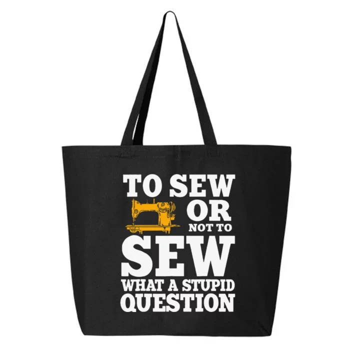 To Sew Or Not To Sew What A Stupid Question 25L Jumbo Tote