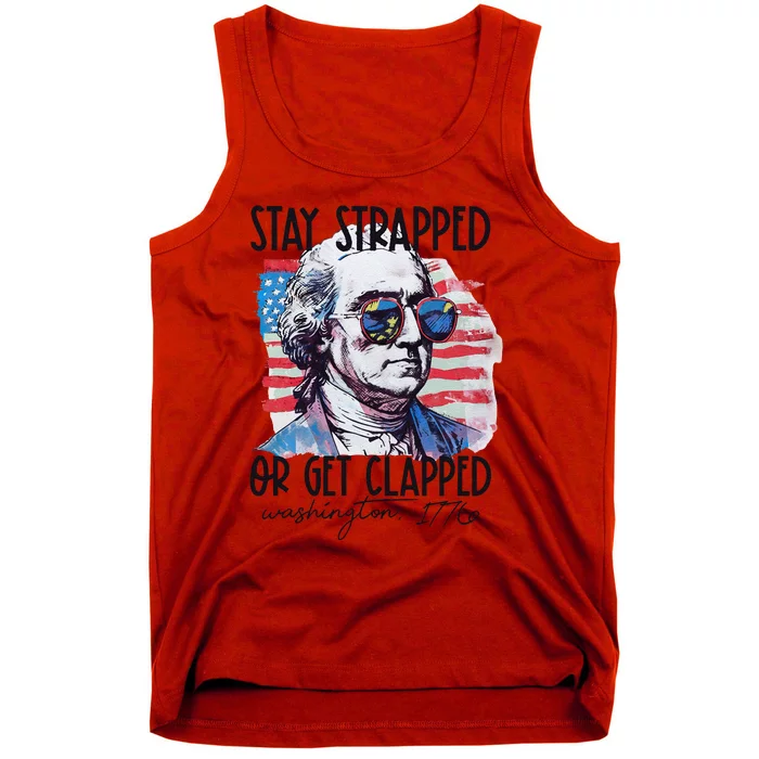 Tay Strapped Or Get Clapped George Washington 1776 Tank Top