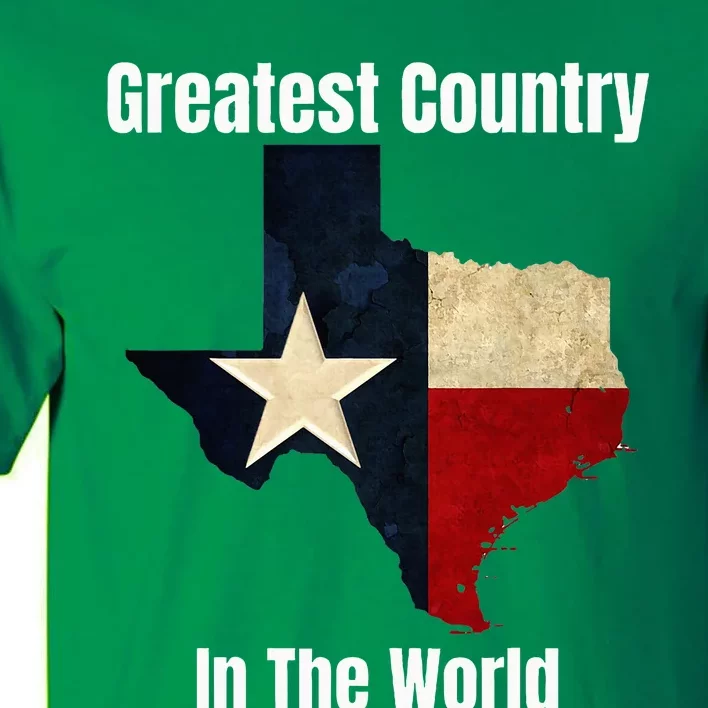 The State Of Texas Is The Greatest Country In The World Tall T-Shirt