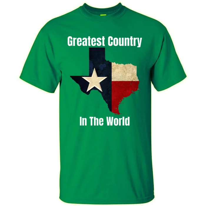 The State Of Texas Is The Greatest Country In The World Tall T-Shirt