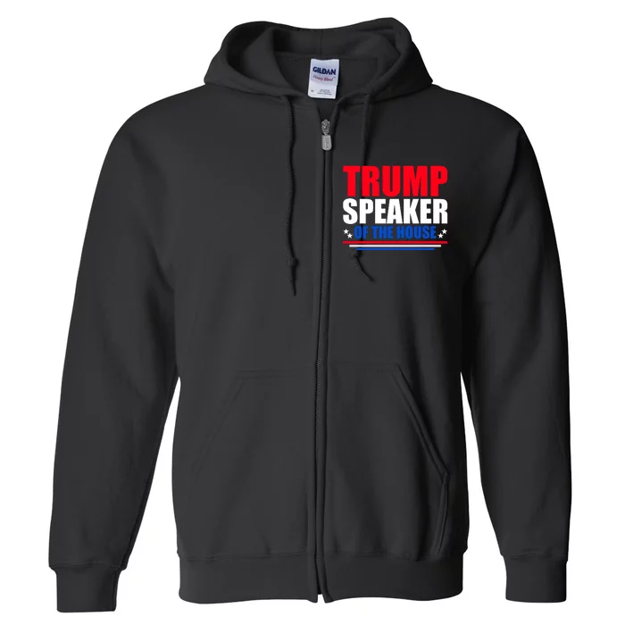 Trump Speaker Of The House Full Zip Hoodie