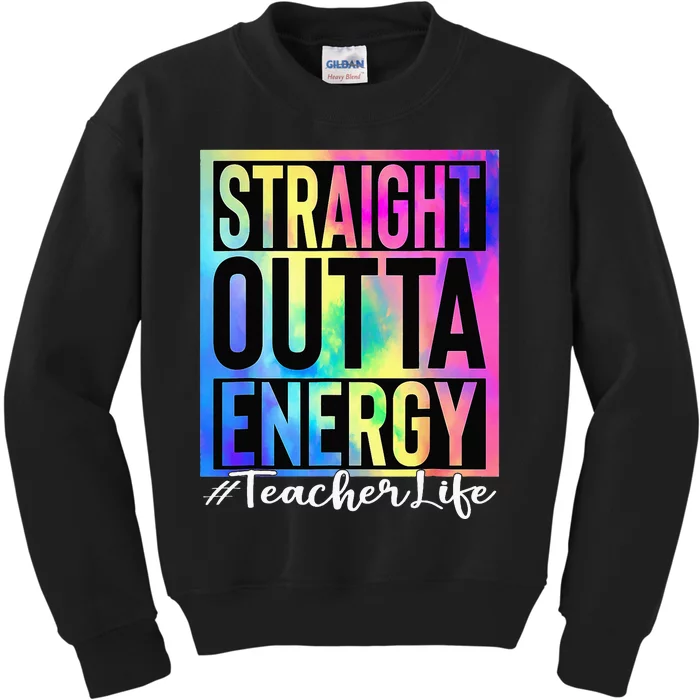 Teacher Straight Outta Energy Teacher Life Tie Dye Kids Sweatshirt